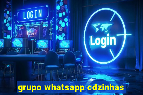 grupo whatsapp cdzinhas